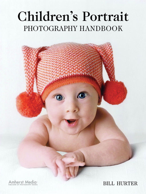 Title details for Children's Portrait Photography Handbook by Bill Hurter - Available